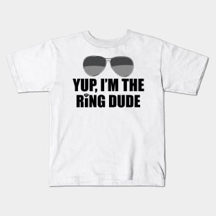 Ring Bearer - Yes, I'm the Ring Dude Kids T-Shirt